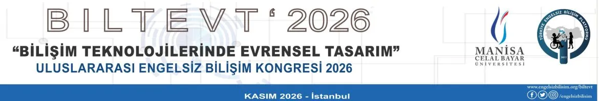 "BİLTEVT '2026 'Bilişim Teknolojilerinde Evrensel Tasarım' Uluslararası Engelsiz Bilişim Kongresi 2026" ana başlığı ve Manisa Celal Bayar Üniversitesi ve Türkiye Engelsiz Bilişim Platformu logoları ile Kasım 2026 - İstanbul tarih ve yer bilgisi.